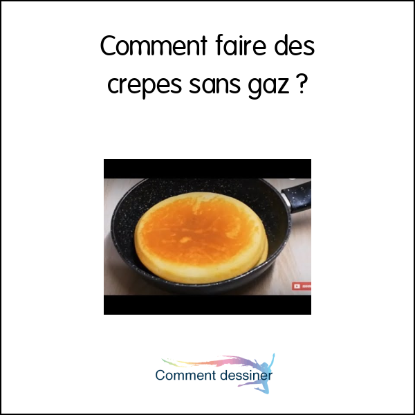 Comment faire des crepes sans gaz